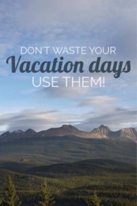 Don't waste your vacation days | My Wandering Voyage Travel Blog #travel #budget #travelbudget