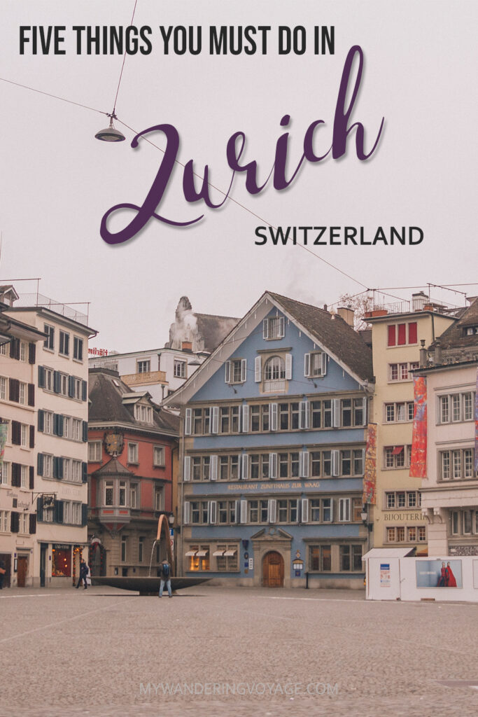 5 things you must do in Zurich, Switzerland – Here’s what you need to see in Switzerland’s largest city. Zurich should be a stop for anyone travelling in Central Europe. | My Wandering Voyage travel blog