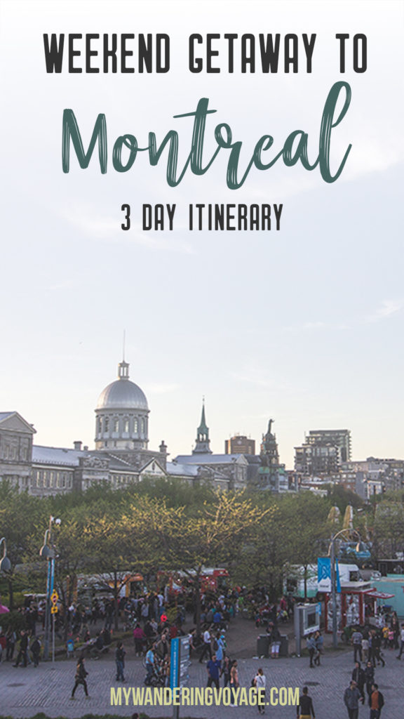 Your three-day itinerary for a weekend getaway to Montreal – Montreal, Quebec, Canada is a perfect place to escape for the weekend. The French-Canadian city has a lot to offer for any weekend warrior | My Wandering Voyage travel blog