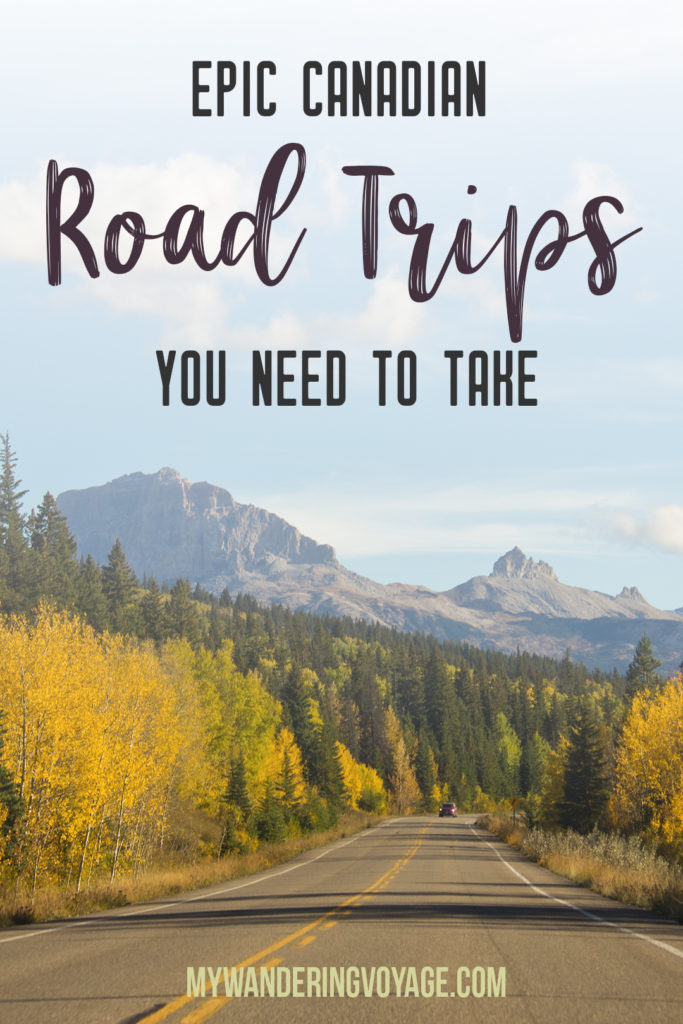 Epic road trips in Canada you need to take | There’s no better way to explore Canada than by car. Take one of these epic road trips in Canada. Drive scenic routes and find the best stops along the way | My Wandering Voyage travel blog #Canada #roadtrip #BanffNationalPark #ExploreCanada