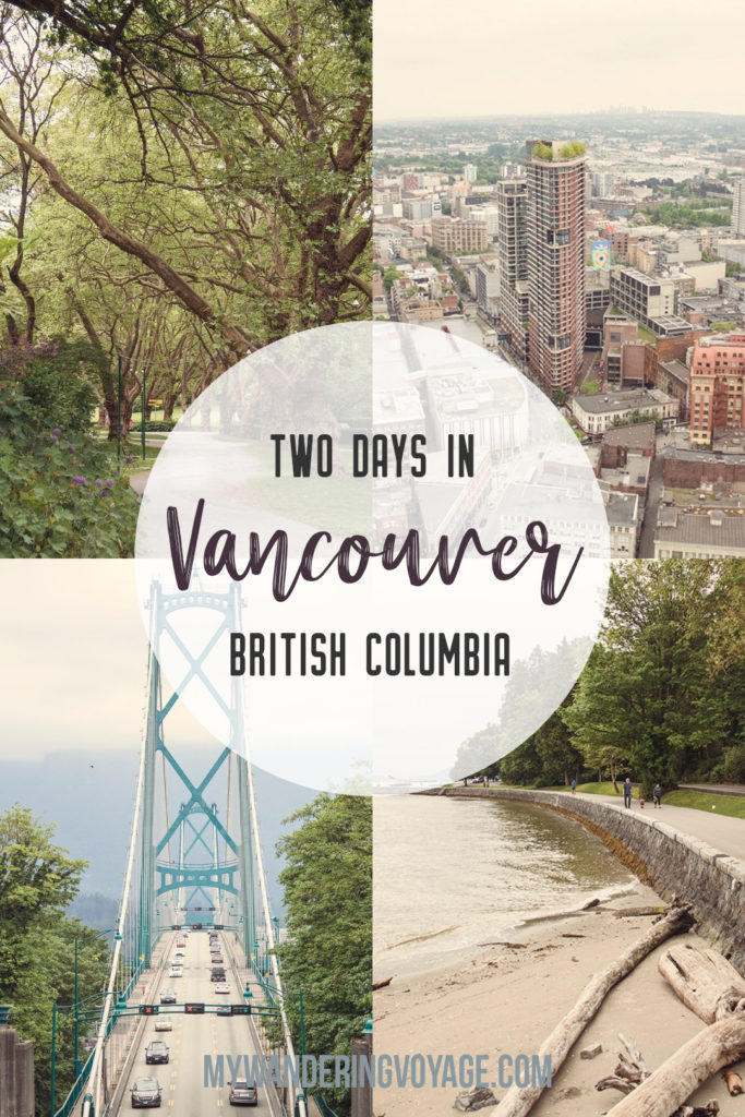 From urban eats to nature walks, Vancouver, Canada’s western metropolis, is ready for you to explore. Take in Stanley Park and get to know Vancouver’s neighbourhoods with this two-day itinerary. | My Wandering Voyage #Vancouver #BritishColumbia #Canada #travel #itinerary #Canadatravel