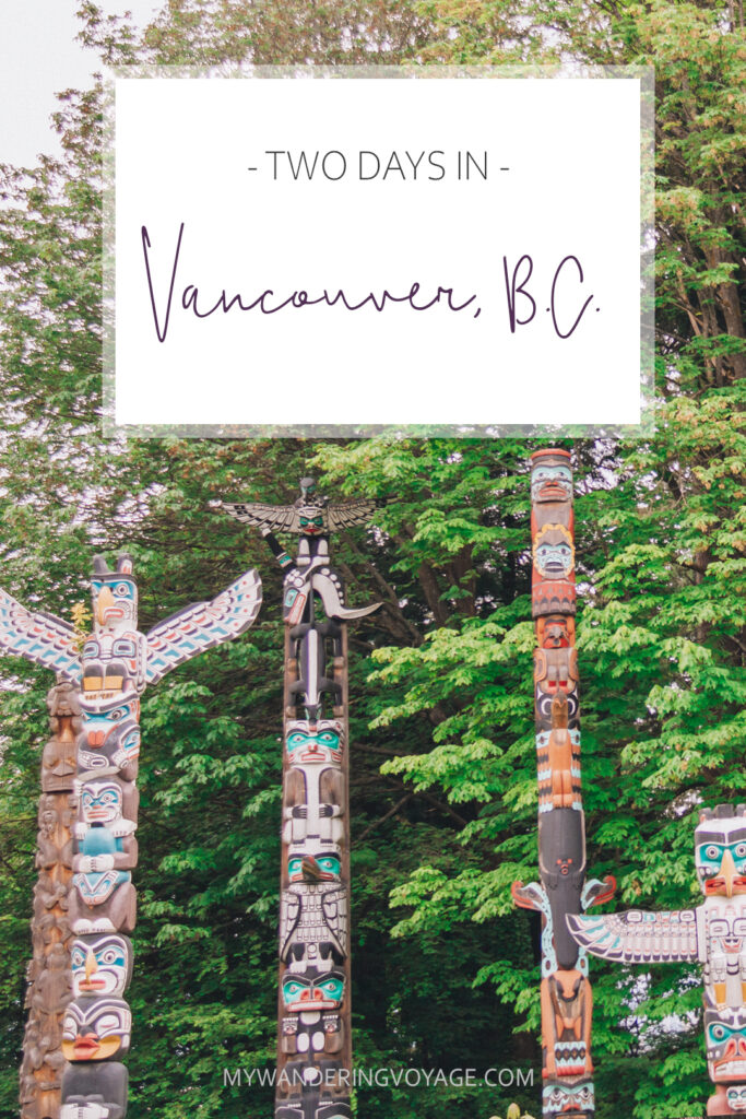 From urban eats to nature walks, Vancouver, Canada’s western metropolis, is ready for you to explore. Take in Stanley Park and get to know Vancouver’s neighbourhoods with this two-day itinerary. | My Wandering Voyage #Vancouver #BritishColumbia #Canada #travel #itinerary #Canadatravel