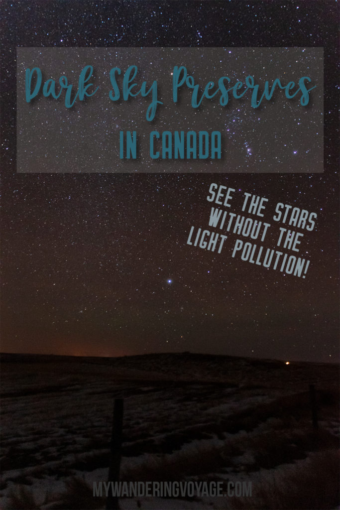 Have you ever stared up at the sky at night and tried to count all the stars you could see? With light pollution from cities, it can be hard to see those celestial beauties, but at Dark Sky Preserves in Canada, you can lose yourself in the tapestry of the night. | My Wandering Voyage #darksky #canada #travel
