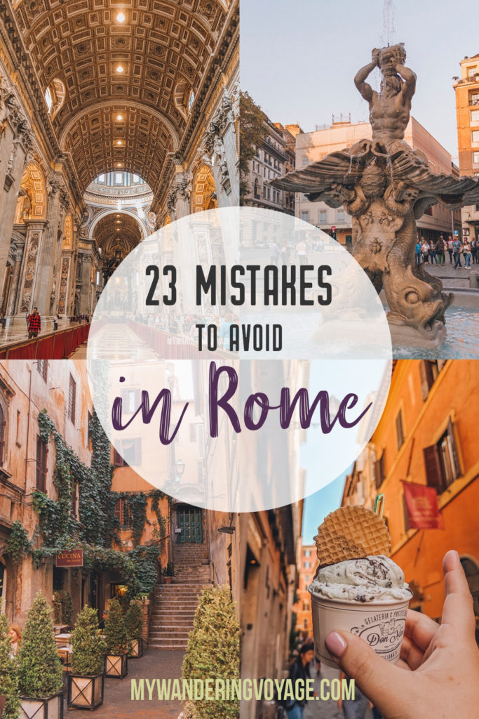 23 Mistakes to Avoid in Rome - With these 23 mistakes to avoid in Rome, Italy, you’ll be a seasoned traveller before you even land in the airport. | My Wandering Voyage travel blog #Rome #traveltips #travel #Italy
