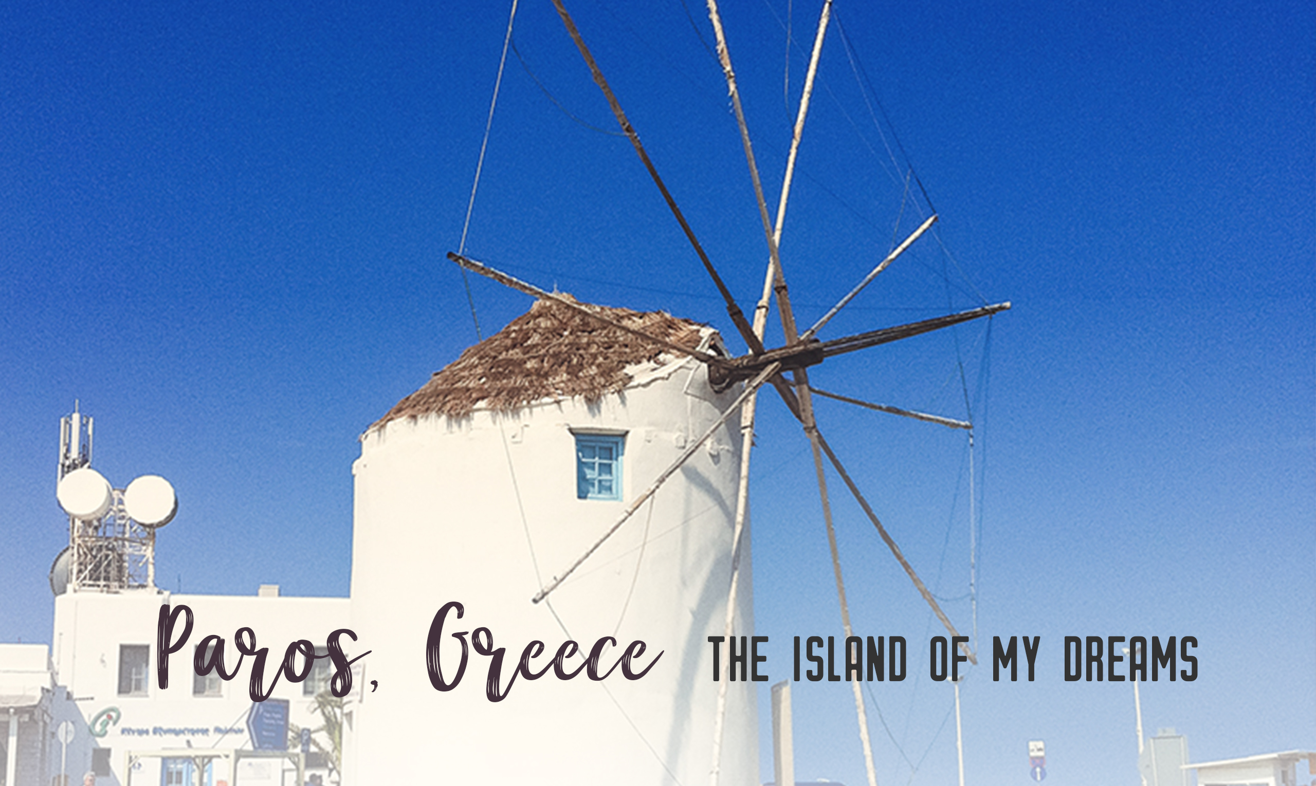 Paros, Greece, the island of my dreams | Paros is a relaxing getaway in the Greek Islands. Check out the beautiful town of Parikia, grab gelato, relax on one of its many beaches and enjoy the laid-back island vibe. | My Wandering Voyage