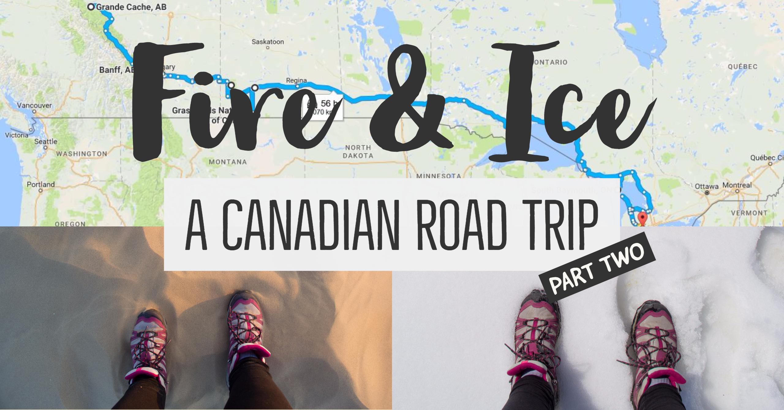 Fire and Ice: A Canadian Road Trip part two | My Wandering Voyage travel blog