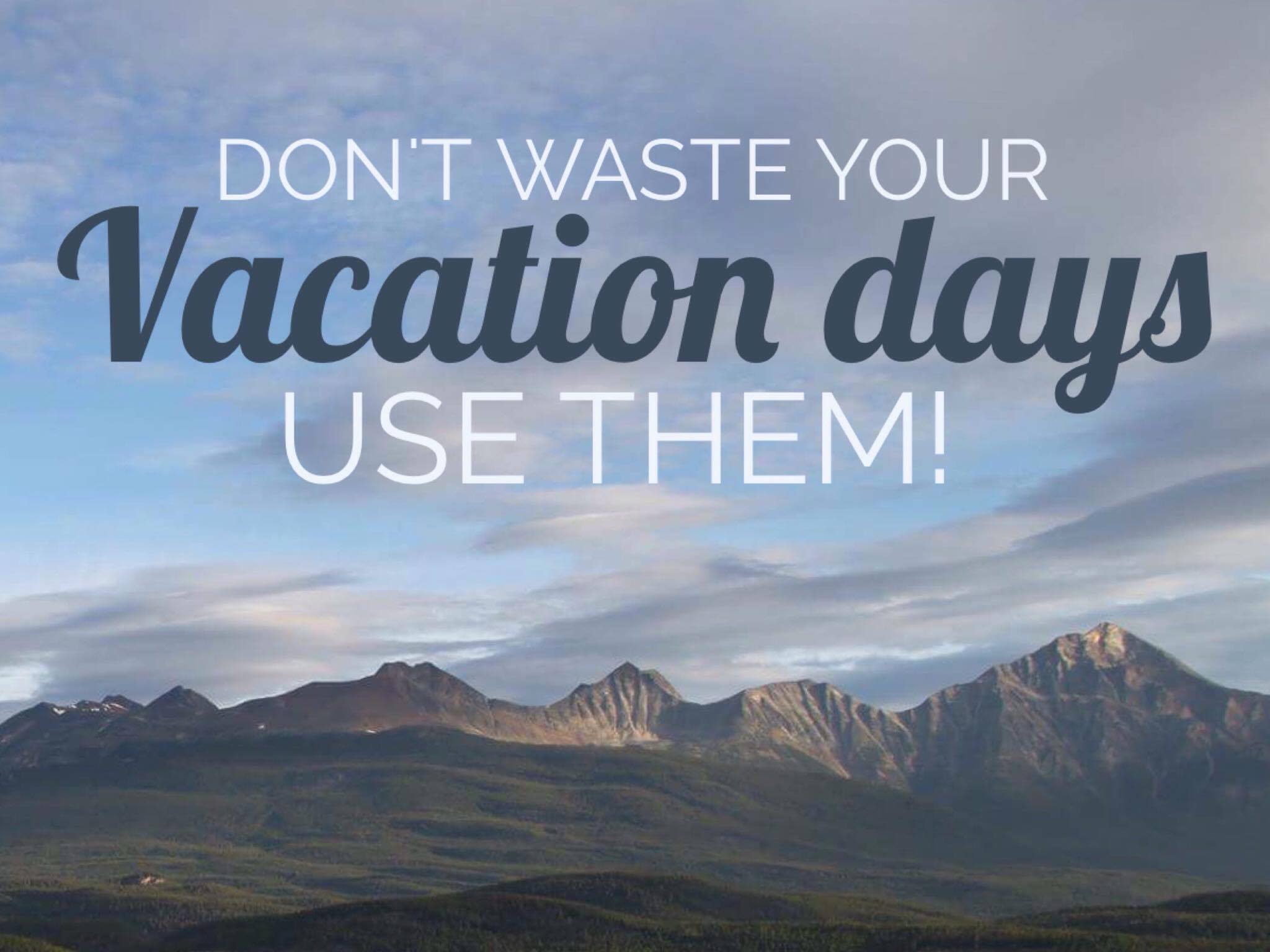 Don't waste your vacation days | My Wandering Voyage Travel Blog