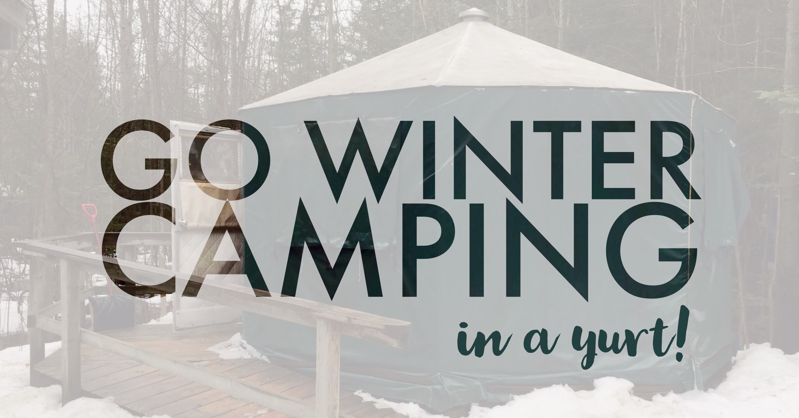 Go winter camping in a yurt | My Wandering Voyage travel blog