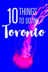 10 things to do in Toronto, Canada for first time visitors | My Wandering Voyage travel blog