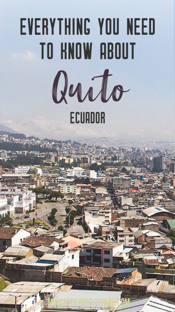 Everything you need to know about Quito, Ecuador – From safety tips to things to see, this is your guide to the Ecuadorian capital city of Quito. A must-see place for any South American traveller | My Wandering Voyage travel blog