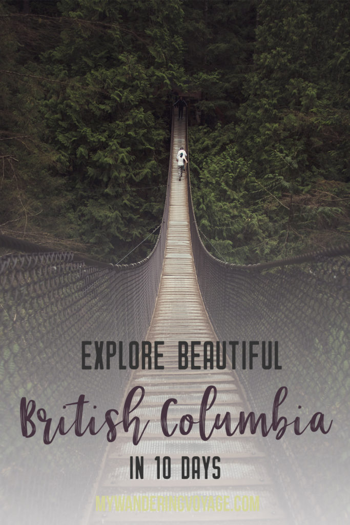 Get out and explore Beautiful British Columbia, Canada. From the coastal rainforests to the summit of mountains to cities like #Vancouver and #Victoria, there is so much to discover in #BritishColumbia. Here’s everything you need to see in 10 days in British Columbia. Things to do in British Columbia #travelBC #helloBC #Canada