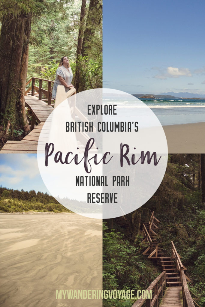 Explore Pacific Rim National Park Reserve, located on the western coast of Vancouver Island in British Columbia. From surfing to hiking to long stretches of beach, Pacific Rim is an adventurer’s paradise | My Wandering Voyage #PacificRimNationalParkReserve #VancouverIsland #BritishColumbia #ParksCanada #Canada #Canadatravel #travel