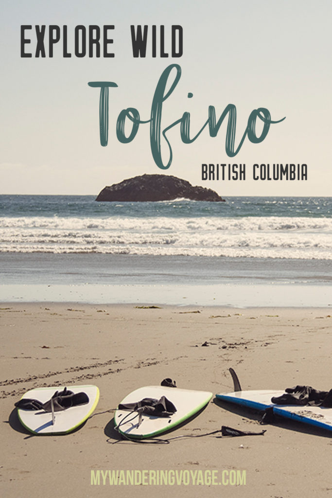 Explore the mighty and wild Tofino, British Columbia. This western coastal town on Vancouver Island is perfect for every adventurer. Try surfing or eat your way through town. #tofino #britishcolumbia #ExploreBC #exploreCanada