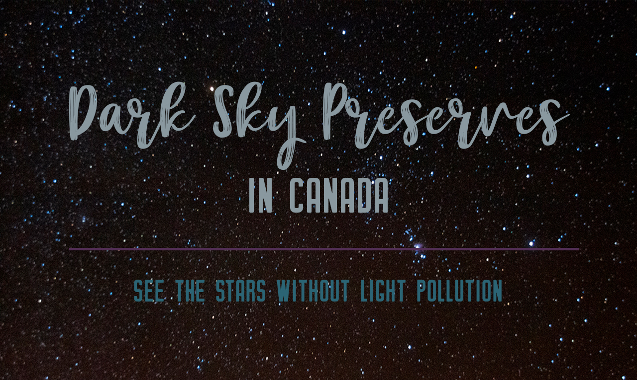 Have you ever stared up at the sky at night and tried to count all the stars you could see? With light pollution from cities, it can be hard to see those celestial beauties, but at Dark Sky Preserves in Canada, you can lose yourself in the tapestry of the night. | My Wandering Voyage #darksky #canada #travel