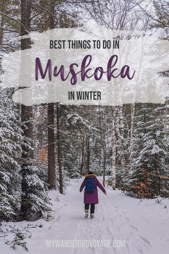 With so many amazing things to do in Muskoka in Winter, like snowshoeing, ice skating and skiing, you’ll never have a dull moment in this stunning and quintessentially Canadian landscape! #Muskoka #Ontario #Canada #travel